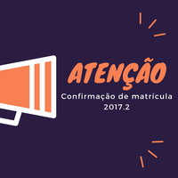 Divulgada a lista dos convocados para confirmação de matrícula no semestre 2017.2