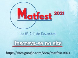 Ainda dá tempo de participar: Matfest 2021 começa nesta segunda-feira