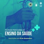 Mestrado Profissional em Ensino na Saúde abre inscrições para 15 vagas