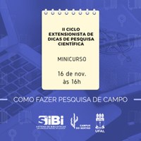 Ciclo extensionista apresenta minicurso com dicas sobre pesquisa de campo