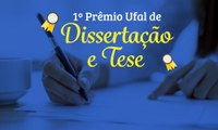 Ufal vai premiar melhores dissertações e teses dos seus programas de pós-graduação