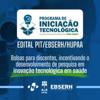 HU seleciona projetos e bolsistas em Iniciação Tecnológica na saúde