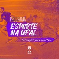 Programa Esporte na Ufal abre inscrições para monitores nos três campi