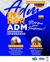 Gestão de projetos e formação do administrador em pauta no IntegrADM
