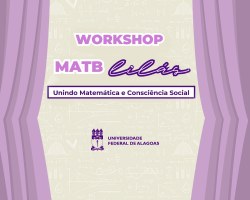 Evento na Ufal une matemática e consciência social; participe