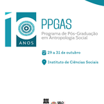 Seminário celebra dez anos da Pós-Graduação em Antropologia Social