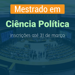 Pós-Graduação em Ciência Política abre 14 vagas em primeira turma de mestrado