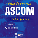 Assessoria de Comunicação lança processo simplificado para seleção de bolsistas