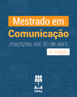 Mestrado em Comunicação abre seleção para sua primeira turma
