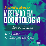 Mestrado em Odontologia recebe inscrição para seleção de alunos regulares
