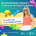 Proest promove palestra sobre Desenvolvimento Infantil e Espectro Autista