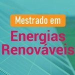 Mestrado em Energias Renováveis recebe inscrição até 6 de julho
