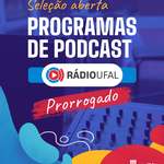 Chamada pública da Rádio Ufal para seleção de novos podcasts é estendida