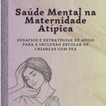 Mestrado da Ufal produz e-book sobre maternidade atípica e inclusão escolar