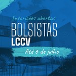 LCCV publica editais para seleção de bolsistas de graduação