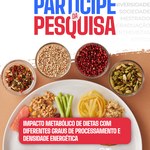 Pesquisa investiga efeitos do processamento e densidade energética das refeições
