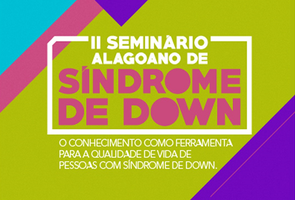 Ufal participa do 2º Seminário Alagoano de Síndrome de Down