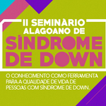 Ufal participa do 2º Seminário Alagoano de Síndrome de Down