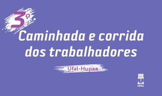 3ª Caminhada e Corrida dos Trabalhadores da Ufal está com inscrições abertas