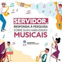 Servidor, você tem habilidades musicais? A Ufal quer saber