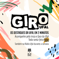 Giro Ufal apresenta destaques do portal nas redes sociais e na Rádio