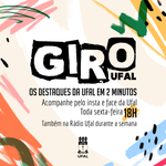 Giro Ufal apresenta destaques do portal nas redes sociais e na Rádio