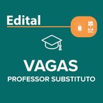Candidatos a docente substituto podem se inscrever até dia 28