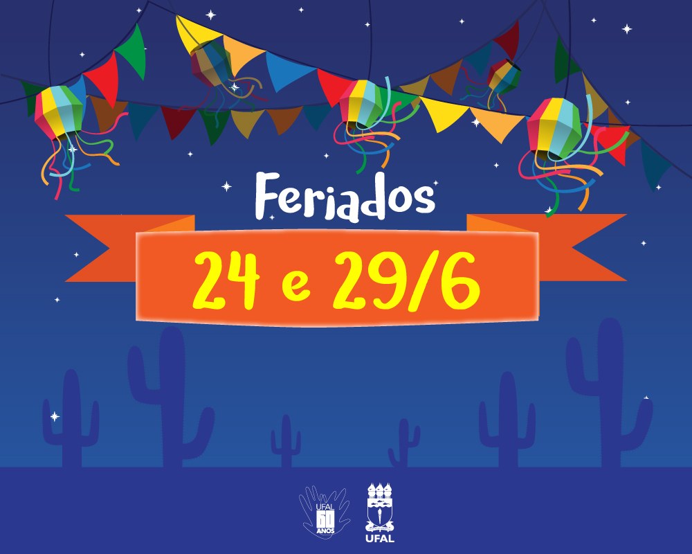 Dias 24 e 29 de junho : feriados Acadêmico e Administrativo na Ufal ...