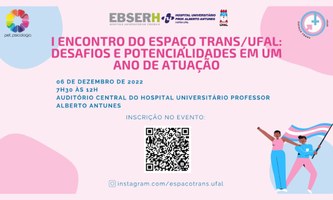 Espaço Trans do Hospital Universitário celebra um ano em encontro com debates