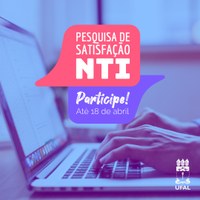 NTI realiza pesquisa para avaliar satisfação dos usuários