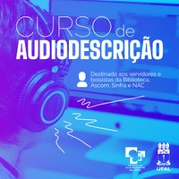 Núcleo de Acessibilidade promove curso de audiodescrição