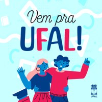 Vem pra Ufal! Um convite a quem pretende entrar no ensino superior