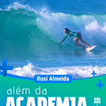 Entre ondas e livros, conheça a história de Rusi Almeida