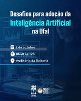 Ufal promove evento sobre desafios e oportunidades da IA na educação