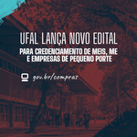 Edital aberto: Ufal credencia MEIs, ME e empresas de pequeno porte