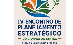 4° Encontro de Planejamento Estratégico do Campus Sertão
