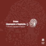 Grupo de Pesquisal promove 7° Encontro Linguagem e Cognição