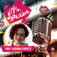 Programa Ufal e Sociedade traz uma entrevista com a professora Adriana Capretz