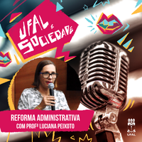 Programa Ufal e Sociedade entra no debate sobre a Reforma Administrativa