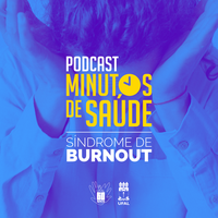 Minutos de Saúde alerta sobre a Síndrome de Burnout na pandemia