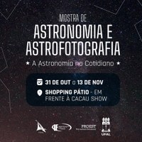 Mostra de Astronomia e Astrofotografia segue até dia 13 no Pátio Maceió