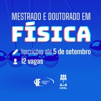 Mestrado e doutorado em Física inscreve para seleção até 5 de setembro