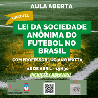 Aula aberta discute os efeitos da Lei da Sociedade Anônima do Futebol no Brasil