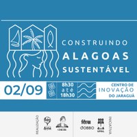 Evento inédito, Construindo Alagoas Sustentável vai abordar práticas ESG