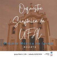 Orquestra Sinfônica da Ufal começa temporada 2024 com projeto Música na Igreja