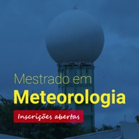 Mestrado em Meteorologia abre inscrições para primeiro semestre de 2025