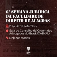 Faculdade de Direito de Alagoas promove 6ª Semana Jurídica