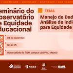 Observatório da Equidade Educacional promove diálogo sobre gestão e dados