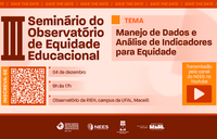 Observatório da Equidade Educacional promove diálogo sobre gestão e dados