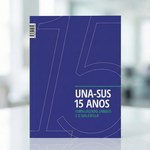 UNA-SUS celebra 15 anos com revista especial on-line e reforça atuação da Ufal